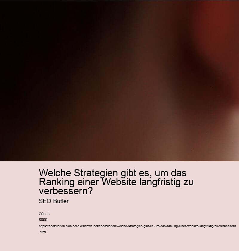Welche Strategien gibt es, um das Ranking einer Website langfristig zu verbessern? SEO Butler